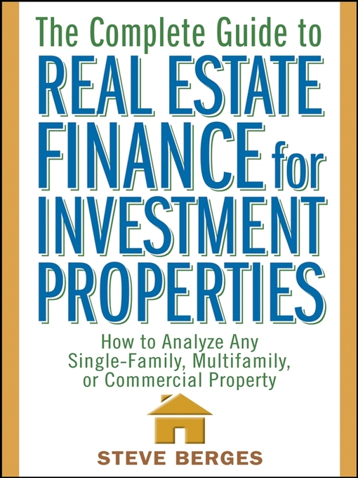 Title details for The Complete Guide to Real Estate Finance for Investment Properties by Steve Berges - Available